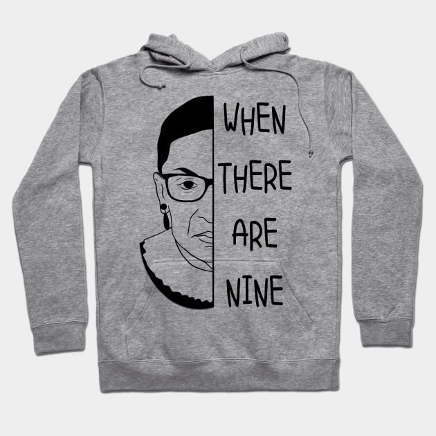When There Are Nine RBG Quote Hoodie by ButterflyX